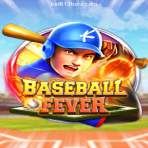 BaseballFever: Your Ultimate Gaming Experience on Bet613.COM Platform-Oficial Slots Brasil #1