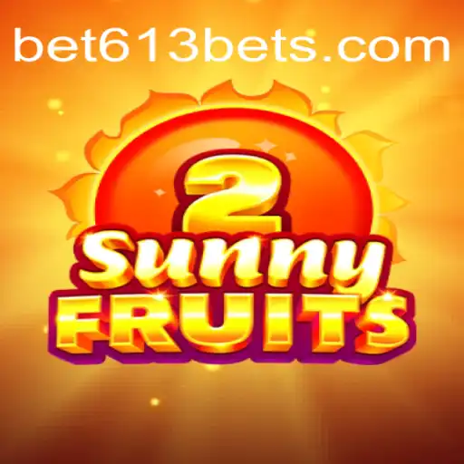 SunnyFruits2: A New Wave of Entertainment on Bet613.COM