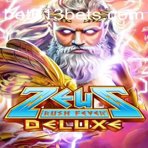 ZeusRushFeverDeluxe: Experience the Thunder on Bet613.COM Platform-Oficial Slots Brasil #1