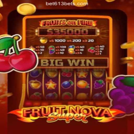 Explore the Exciting World of FruitNovaSuper on Bet613.COM
