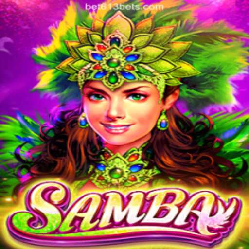Discover the Vibrant World of Samba on the Bet613.COM Platform