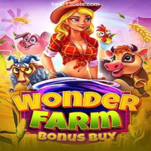 Explore the Exciting World of WonderFarmBonusBuy on Bet613.COM platform-Oficial Slots Brasil #1